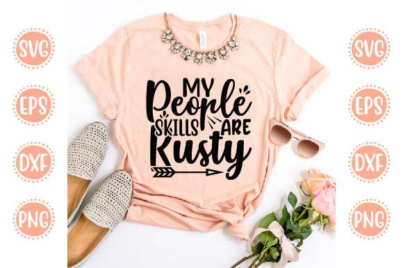 Cute & Funny Svg Design My People Skills Are Rusty SVG SH_Tee store 