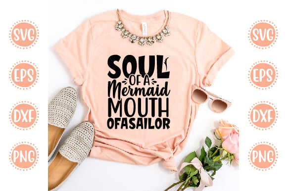 Cute & Funny Svg Design Soul of a Mermaid Mouth of a Sailor SVG SH_Tee store 