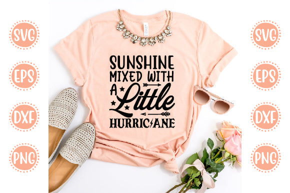 Cute & Funny Svg Design Sunshine Mixed With a Little hurric ane SVG SH_Tee store 