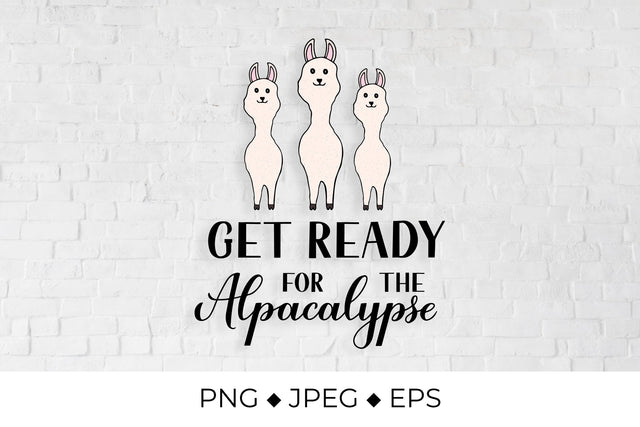 Cute hand drawn alpacas with and calligraphy lettering Get ready for the alpacalypse Sublimation LaBelezoka 