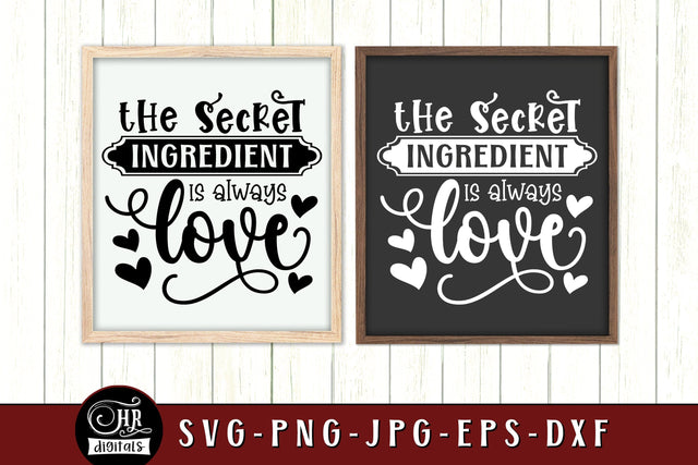 Cute Kitchen Sign SVG, The Secret Ingredient Is Always Love, Kitchen Quotes & Sayings, Kitchen Wall Decor, Home Decor, Crafts, Png Eps Jpg SVG HRdigitals 