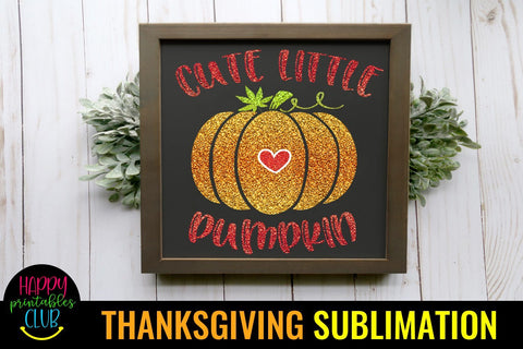 Cute Little Pumpkin Thanksgiving Sublimation Ideas PNG Sublimation Happy Printables Club 
