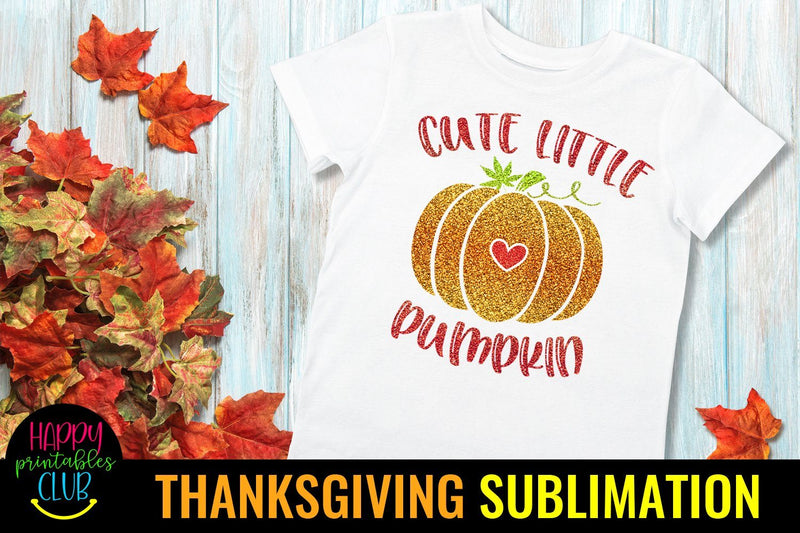 Cute Little Pumpkin Thanksgiving Sublimation Ideas PNG Sublimation Happy Printables Club 