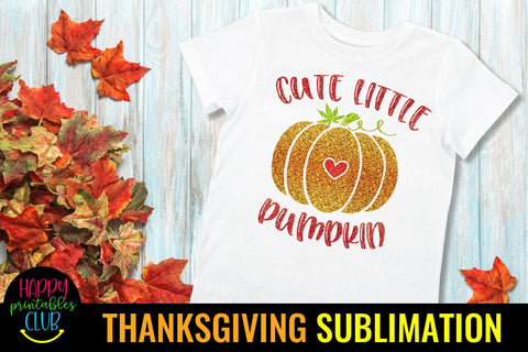 Cute Little Pumpkin Thanksgiving Sublimation Ideas PNG Sublimation Happy Printables Club 