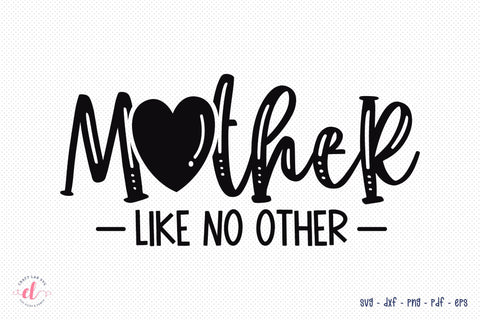 Cute Mom SVG, Mother Like No Other, SVG File SVG CraftLabSVG 
