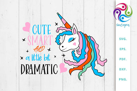 Cute, Smart And A Little Bit Dramatic Quote SVG File SVG Sintegra 