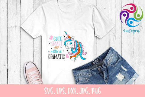 Cute, Smart And A Little Bit Dramatic Quote SVG File SVG Sintegra 