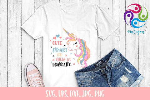 Cute Smart And A Little Bit Dramatic Unicorn Saying SVG SVG Sintegra 