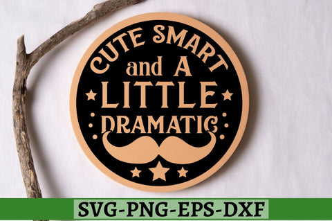 Cute smart and a little dramatic SVG, Cute smart and a little dramatic SVG DESIGNISTIC 