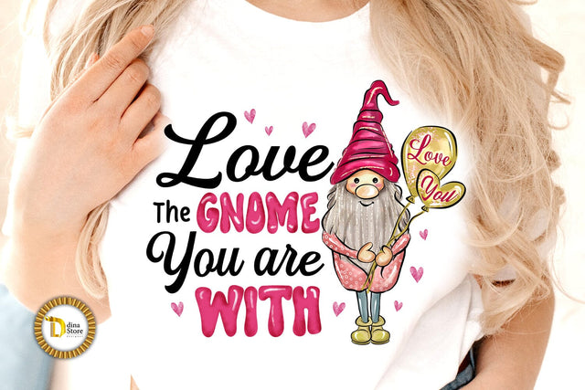 Cute Valentine Gnome Sublimation-Love The Gnome You Are With Sublimation Dina.store4art 
