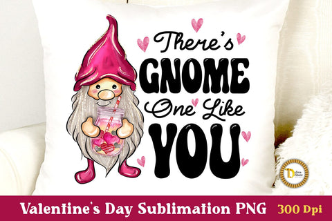 Cute Valentine Gnome Sublimation-There is Gnome One Like You Sublimation Dina.store4art 