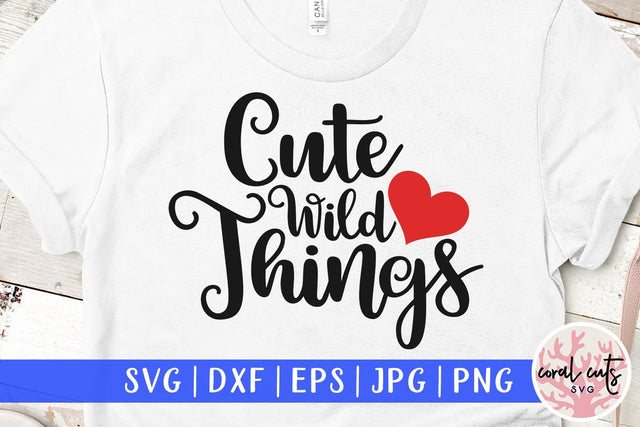 Cute Wild Things – Motherhood SVG EPS DXF PNG SVG CoralCutsSVG 