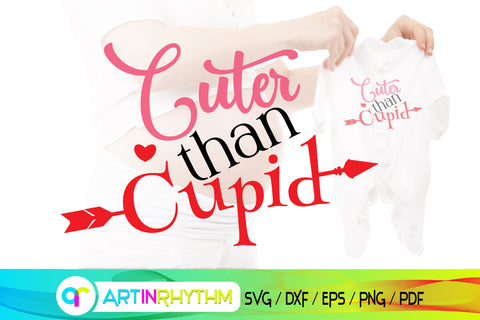 cuter than cupid, happy valentine's day svg, valentines shirt, baby svg SVG Artinrhythm shop 
