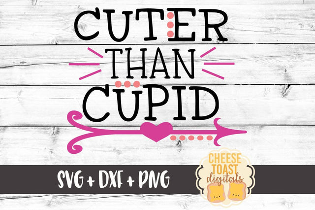 Cuter Than Cupid SVG Cheese Toast Digitals 