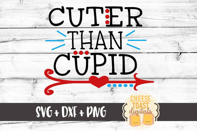 Cuter Than Cupid SVG Cheese Toast Digitals 