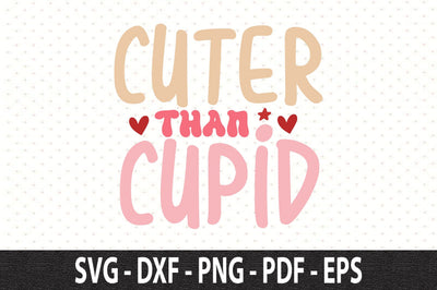 Cuter than Cupid SVG SVG orpitasn 
