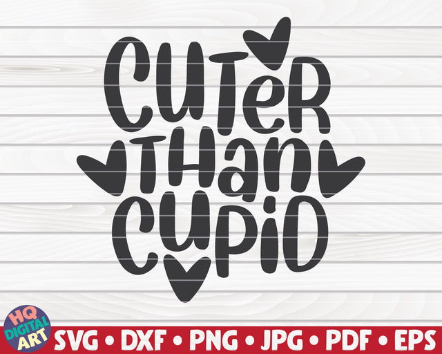 Cuter than Cupid SVG | Valentine's Day quote SVG HQDigitalArt 