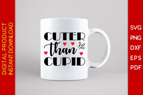 Cuter Than Cupid Valentine's Day SVG PNG EPS Cut File SVG Creativedesigntee 