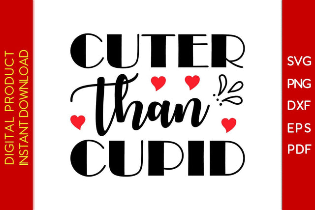 Cuter Than Cupid Valentine's Day SVG PNG EPS Cut File SVG Creativedesigntee 