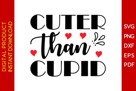 Cuter Than Cupid Valentine's Day SVG PNG EPS Cut File SVG Creativedesigntee 