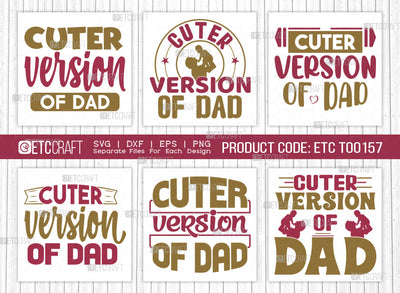 Cuter Version Of Dad SVG Bundle, Newborn Svg, Little Boss Svg, Cute Baby Svg, Baby Quotes, ETC T00157 SVG ETC Craft 