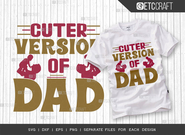 Cuter Version Of Dad SVG Cut File, Newborn Svg, Little Boss Svg, Cute Baby Svg, Baby Quotes, ETC T00157 SVG ETC Craft 