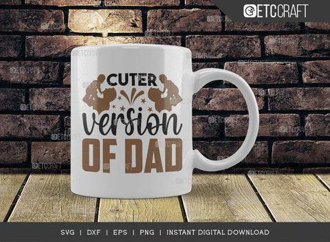 Cuter Version Of Dad SVG Cut File, Newborn Svg, Little Boss Svg, Cute Baby Svg, Baby Quotes, TG 01570 SVG ETC Craft 