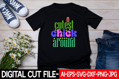 Cutest Chick Around Svg Cut File SVG Blessedprint 