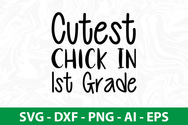 Cutest Chick in 1st Grade svg SVG orpitasn 