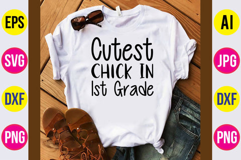Cutest Chick in 1st Grade svg SVG orpitasn 