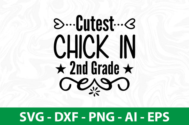 Cutest Chick in 2nd Grade svg SVG orpitasn 