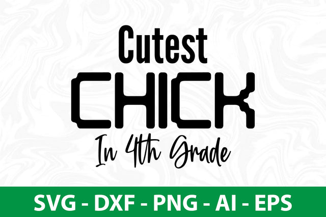 Cutest Chick in 4th Grade svg SVG orpitasn 