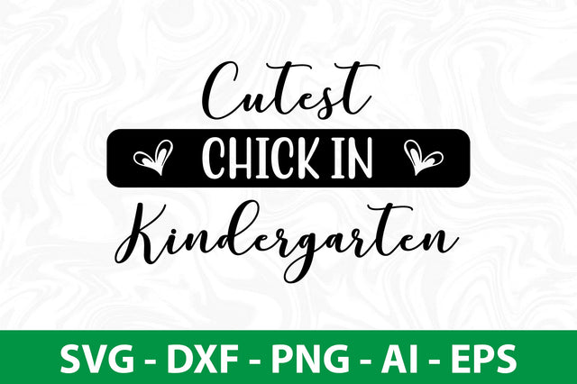Cutest Chick in Kindergarten svg SVG orpitasn 