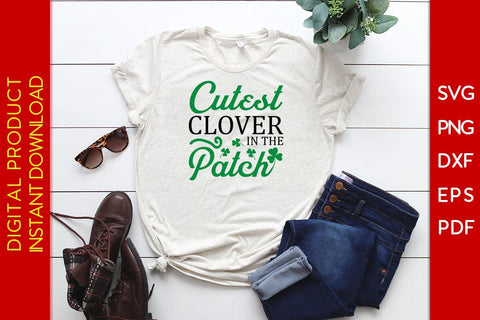 Cutest Clover In The Patch St Patrick's Day SVG PNG PDF Cut File SVG Creativedesigntee 