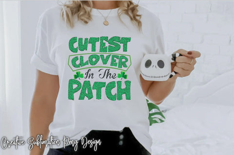 Cutest Clover In The Patch Sublimation Creativeart88 