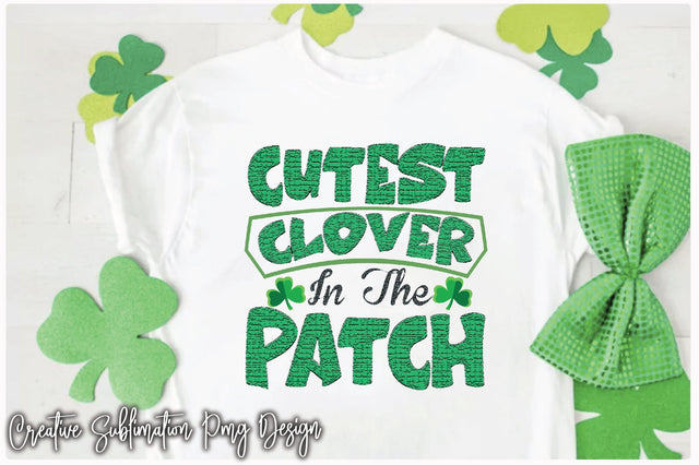 Cutest Clover In The Patch Sublimation Creativeart88 