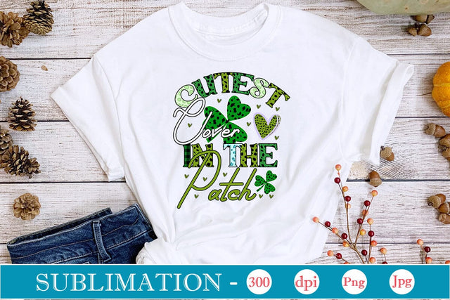 Cutest Clover In The Patch Sublimation SVGs,Quotes and Sayings,Food & Drink,On Sale, Print & Cut Sublimation DesignPlante 503 