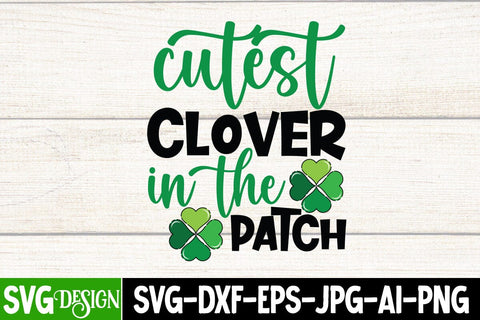 Cutest Clover in the Patch SVG Cut File, Cutest Clover in the Patch Sublimation Design, 1st Patrick's Day SVG Design, St.Patrick's Sublimation PNG, St.Patrick's Flag SVG Cut File, St.Patrick's Clipart PNG SVG BlackCatsMedia 
