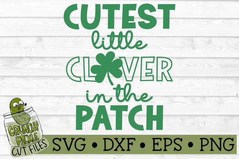 Cutest Clover in the Patch SVG Cut File SVG Crunchy Pickle 
