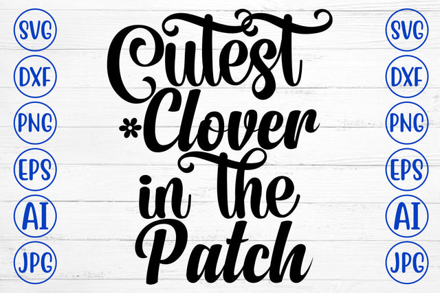 Cutest Clover In The Patch SVG Cut File SVG Syaman 
