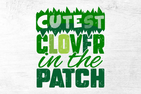 Cutest clover in the patch SVG Designangry 