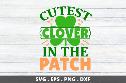 Cutest clover in the patch SVG Designangry 
