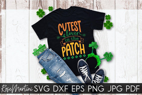Cutest Clover In The Patch SVG file for cutting machines Cricut Silhouette SVG PNG St Patrick's Day Funny Quote SVG RoseMartiniDesigns 