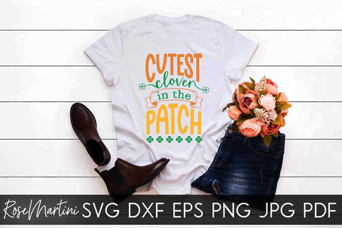 Cutest Clover In The Patch SVG file for cutting machines Cricut Silhouette SVG PNG St Patrick's Day Funny Quote SVG RoseMartiniDesigns 