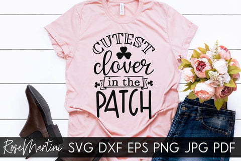 Cutest Clover In The Patch SVG file for cutting machines Cricut Silhouette SVG PNG St Patrick's Day SVG RoseMartiniDesigns 