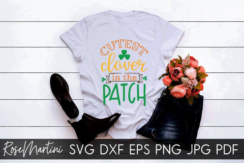 Cutest Clover In The Patch SVG file for cutting machines Cricut Silhouette SVG PNG St Patrick's Day SVG RoseMartiniDesigns 