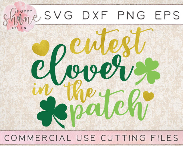 Cutest Clover In The Patch SVG Poppy Shine Design 