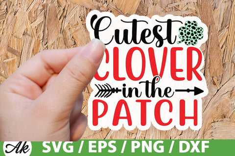 Cutest clover in the patch SVG SVG akazaddesign 