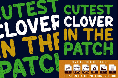 Cutest Clover In The Patch T-Shirt, St. Patrick's Day Shirt, Patrick's Day Typography Shirt Print Templat Sketch DESIGN Depiction Studio 