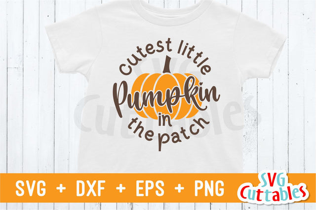 Cutest Little Pumpkin In The Patch | Fall | Autumn SVG Svg Cuttables 